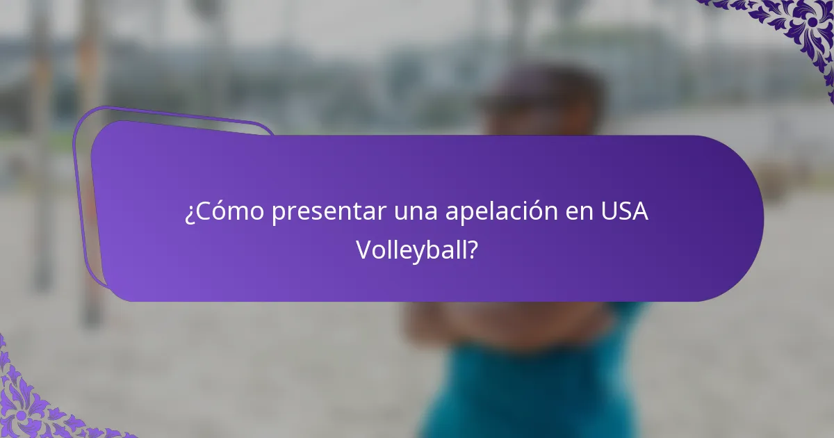 ¿Cómo presentar una apelación en USA Volleyball?
