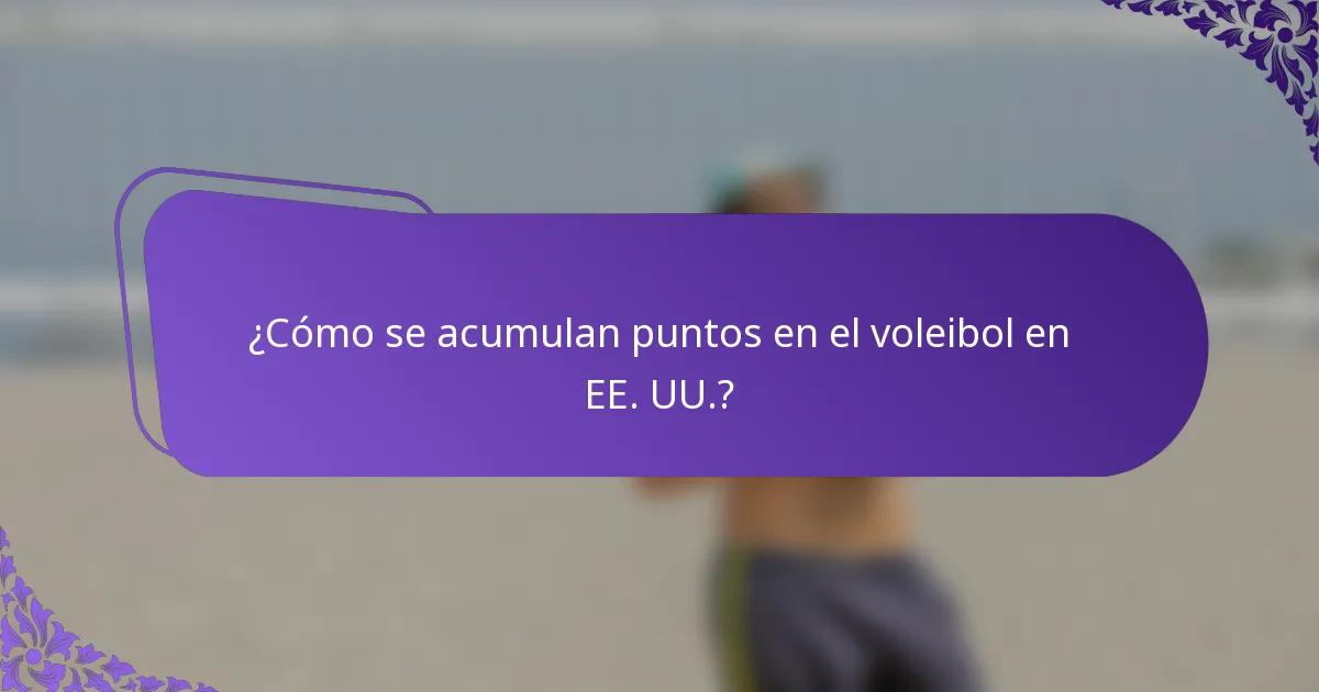 ¿Cómo se acumulan puntos en el voleibol en EE. UU.?