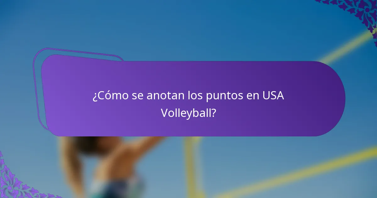 ¿Cómo se anotan los puntos en USA Volleyball?