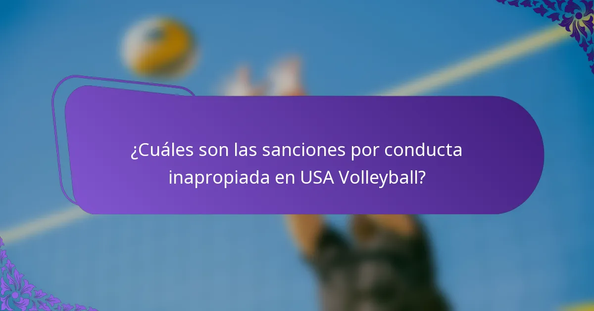 ¿Cuáles son las sanciones por conducta inapropiada en USA Volleyball?